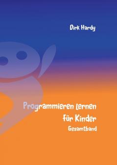 Programmieren lernen für Kinder - Gesamtband