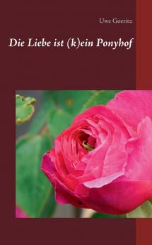 Die Liebe ist (k)ein Ponyhof
