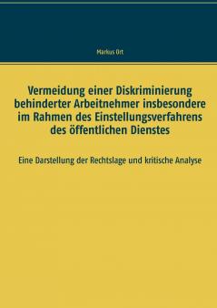 Vermeidung einer Diskriminierung behinderter Arbeitnehmer insbesondere im Rahmen des Einstellungsverfahrens des ��ffentlichen Dienstes
