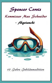 Kommissar Max Schneider - Abgetaucht