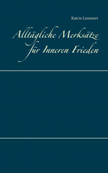 Alltägliche Merksätze für Inneren Frieden