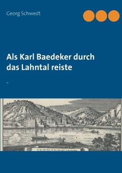 Als Karl Baedeker durch das Lahntal reiste