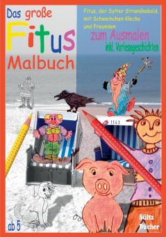 Das große Fitus-Malbuch - Fitus der Sylter Strandkobold mit Schweinchen Klecks und Freunden