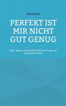 Perfekt ist mir nicht gut genug