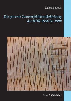 Die getarnte Sommerfelddienstbekleidung der DDR 1956 bis 1990
