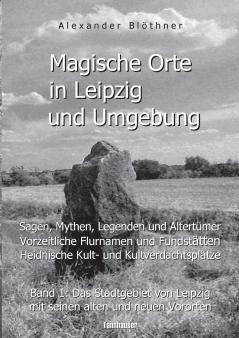 Magische Orte in Leipzig und Umgebung