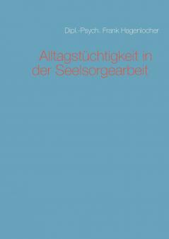 Alltagstüchtigkeit in der Seelsorgearbeit