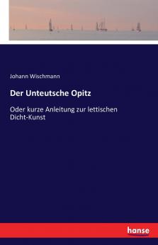 Der Unteutsche Opitz
