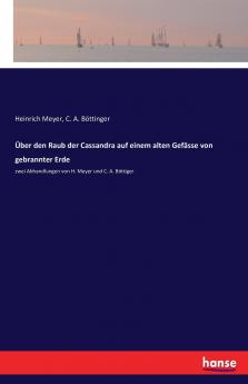 Über den Raub der Cassandra auf einem alten Gefässe von gebrannter Erde