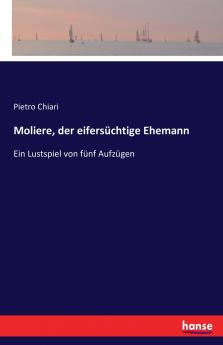 Moliere der eifersüchtige Ehemann