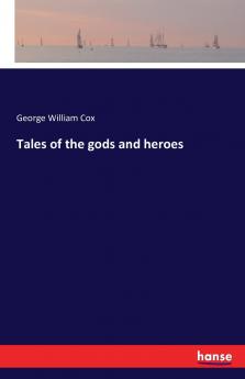 Tales of the gods and heroes