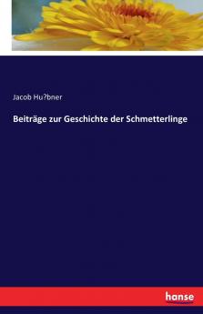 Beiträge zur Geschichte der Schmetterlinge