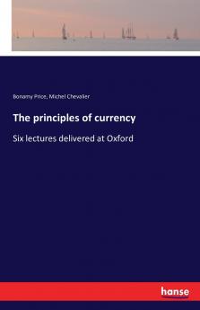 The principles of currency