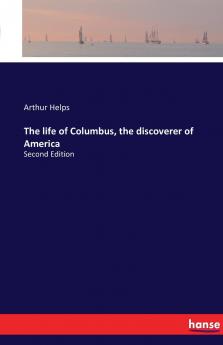 The life of Columbus the discoverer of America