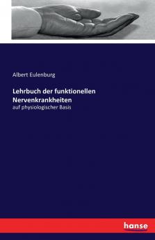 Lehrbuch der funktionellen Nervenkrankheiten