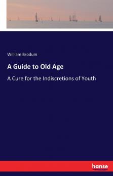 A Guide to Old Age