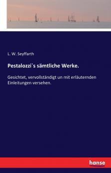 Pestalozzi`s sämtliche Werke.
