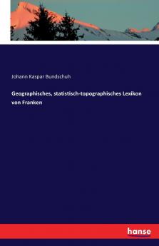 Geographisches statistisch-topographisches Lexikon von Franken