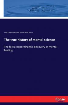 The true history of mental science