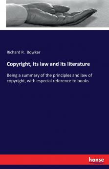 Copyright its law and its literature