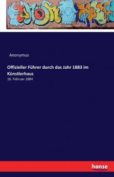 Offizieller Führer durch das Jahr 1883 im Künstlerhaus