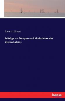 Beiträge zur Tempus- und Moduslehre des älteren Lateins