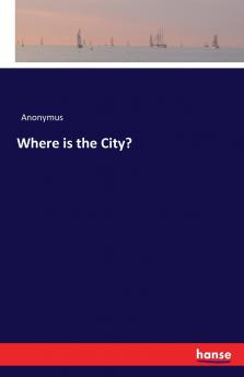 Where is the City?