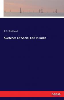 Sketches Of Social Life In India