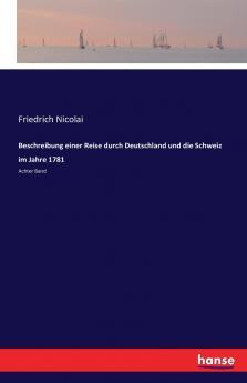 Beschreibung einer Reise durch Deutschland und die Schweiz im Jahre 1781
