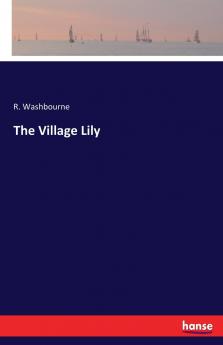 The Village Lily