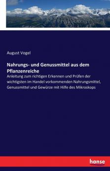 Nahrungs- und Genussmittel aus dem Pflanzenreiche