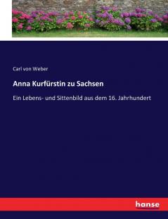 Anna Kurfürstin zu Sachsen