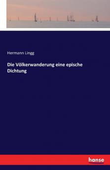 Die Völkerwanderung eine epische Dichtung
