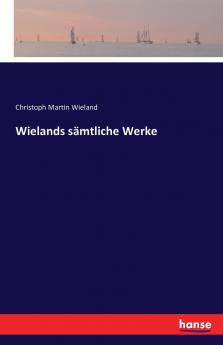 Wielands sämtliche Werke