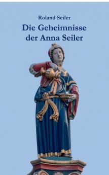 Die Geheimnisse der Anna Seiler