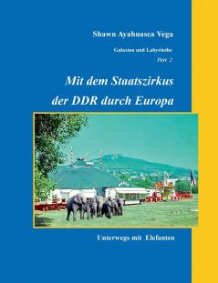 Mit dem Staatszirkus der DDR durch Europa