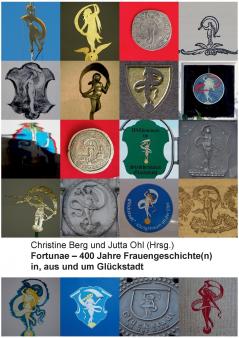 Fortunae - 400 Jahre Frauengeschichte(n) in aus und um Glückstadt