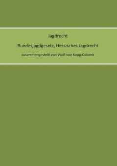 Jagdrecht Bundesjagdgesetz Hessisches Jagdrecht