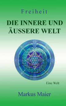 Freiheit - Die innere und äußere Welt