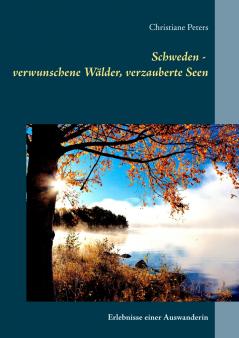 Schweden - verwunschene W��lder verzauberte Seen