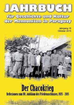 Jahrbuch für Geschichte und Kultur der Mennoniten in Paraguay. Jahrgang 16 Oktober 2015
