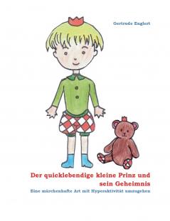 Der quicklebendige kleine Prinz und sein Geheimnis