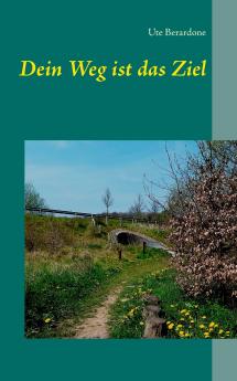 Dein Weg ist das Ziel