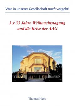 3 x 33 Jahre Weihnachtstagung und die Krise der Allgemeinen Anthroposophischen Gesellschaft