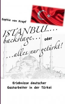 Istanbul backstage... oder alles nur getürkt