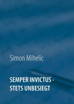 Semper Invictus - stets unbesiegt