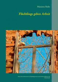 Flüchtlinge geben Arbeit