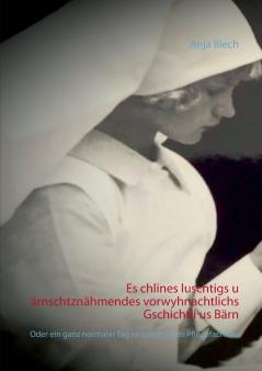 Es chlines luschtigs u ärnschtznähmendes vorwyhnachtlichs Gschichtli us Bärn