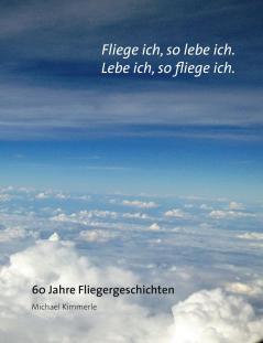 Fliege ich so lebe ich. Lebe ich so fliege ich.