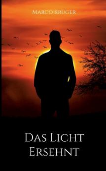 Das Licht ersehnt